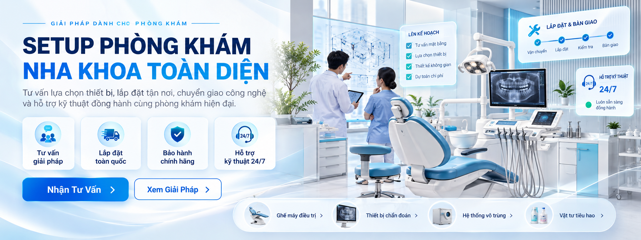 Setup Phòng Khám Nha Khoa Toàn Diện - Tư vấn lựa chọn thiết bị, lắp đặt tận nơi, chuyển giao công nghệ và hỗ trợ kỹ thuật đồng hành cùng phòng khám hiện đại